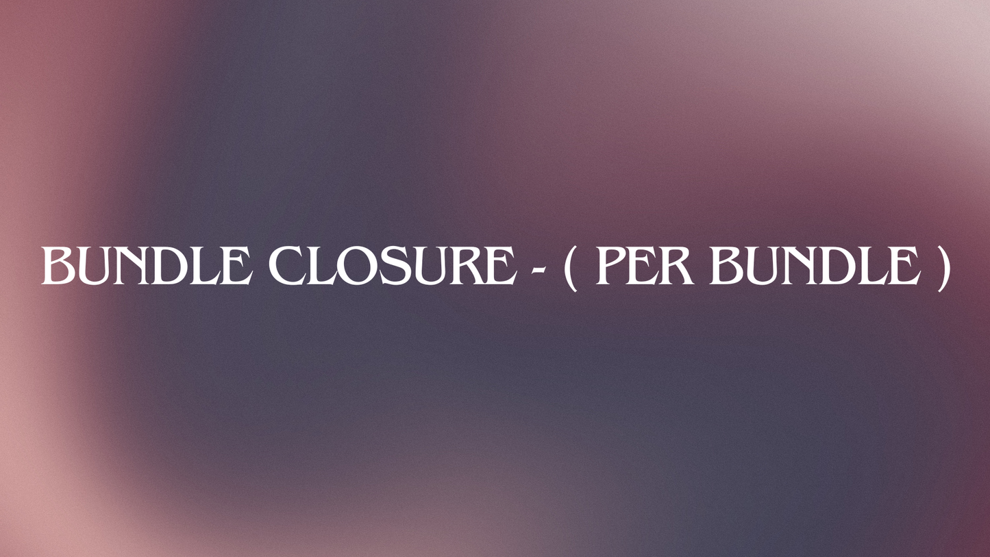 Bundle Closure ( Adding a bundle to a wig )